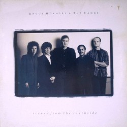 Пластинка Bruce Hornsby and The Range Scenes From The Southside